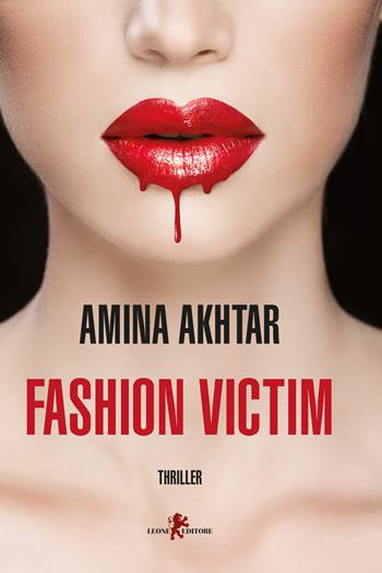 Fashion victim - Amina Akhtar - Libro Leone 2019, Mistéria | Libraccio.it