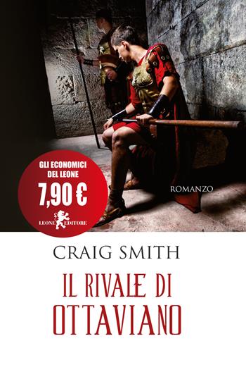 Il rivale di Ottaviano - Craig Smith - Libro Leone 2019, Il leone bianco | Libraccio.it