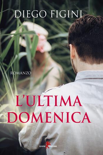 L'ultima domenica - Diego Figini - Libro Leone 2019, Sàtura | Libraccio.it