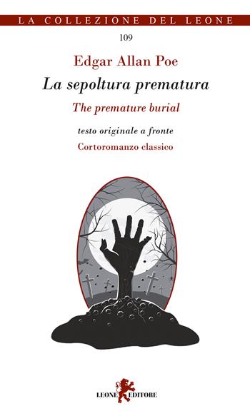 La sepoltura prematura- The premature burial. Ediz. bilingue - Edgar Allan Poe - Libro Leone 2019, I leoncini | Libraccio.it