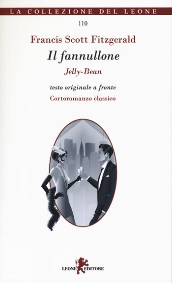Il fannullone. Testo originale a fronte - Francis Scott Fitzgerald - Libro Leone 2019, La collezione del leone | Libraccio.it