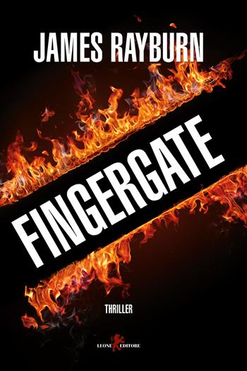 Fingergate - James Rayburn - Libro Leone 2020, Mistéria | Libraccio.it