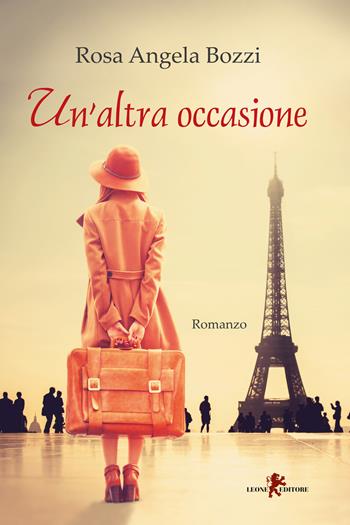 Un'altra occasione - Rosa Angela Bozzi - Libro Leone 2020, Sàtura | Libraccio.it