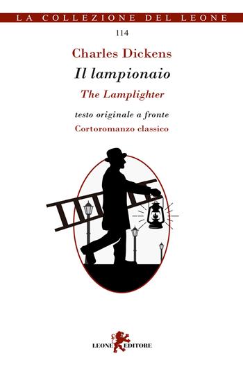 Il lampionaio. Testo inglese a fronte - Charles Dickens - Libro Leone 2020, I leoncini | Libraccio.it