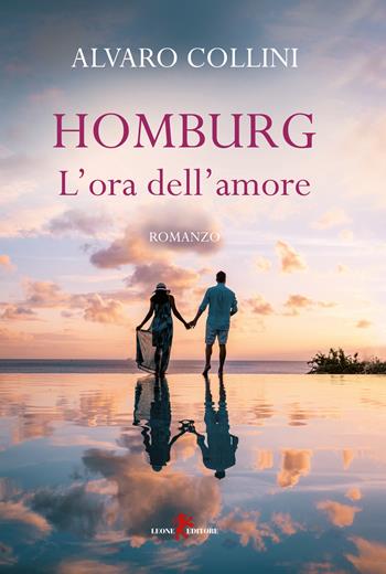 Homburg. L'ora dell'amore - Alvaro Collini - Libro Leone 2020, Sàtura | Libraccio.it