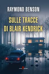 Sulle tracce di Blair Kendrick