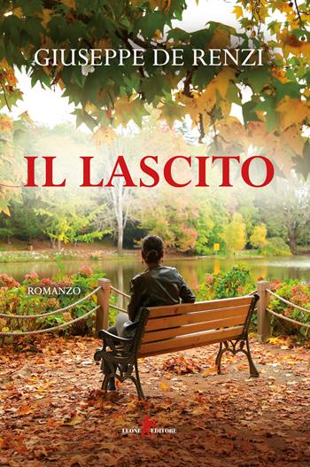 Il lascito - Giuseppe De Renzi - Libro Leone 2020, Sàtura | Libraccio.it