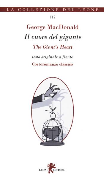 Il cuore del gigante-The giant's heart. Testo originale a fronte - George MacDonald - Libro Leone 2020, Gemme | Libraccio.it