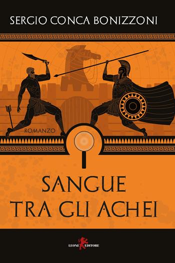 Sangue tra gli Achei - Sergio Bonizzoni Conca - Libro Leone 2020, Mistéria | Libraccio.it