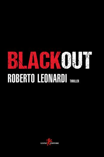 Blackout - Roberto Leonardi - Libro Leone 2020, Mistéria | Libraccio.it