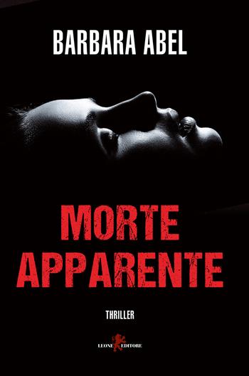Morte apparente - Barbara Abel - Libro Leone 2020, Mistéria | Libraccio.it