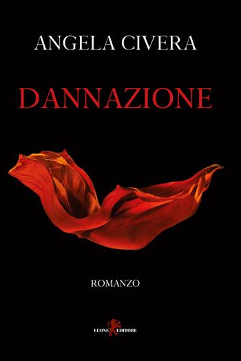 Dannazione - Angela Civera - Libro Leone 2020, Sàtura | Libraccio.it