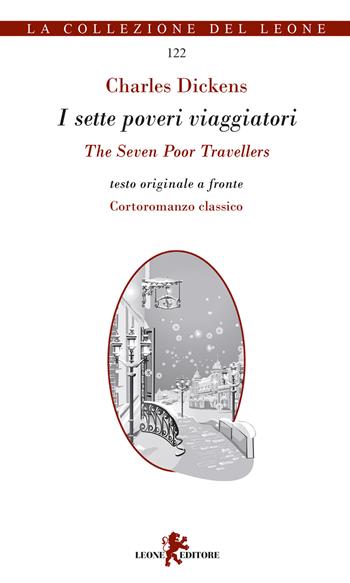 I sette poveri viaggiatori-The seven poor travellers - Charles Dickens - Libro Leone 2021, I leoncini | Libraccio.it