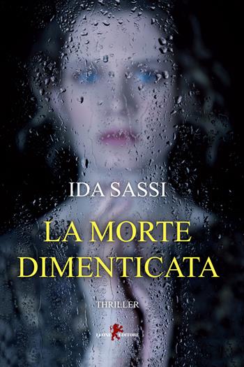 La morte dimenticata - Ida Sassi - Libro Leone 2021, Mistéria | Libraccio.it