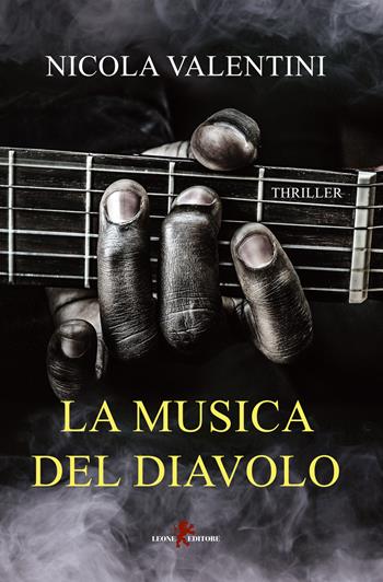 La musica del diavolo - Nicola Valentini - Libro Leone 2021, Mistéria | Libraccio.it