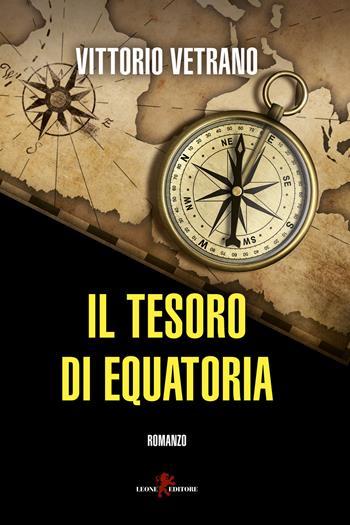 Il tesoro di Equatoria - Vittorio Vetrano - Libro Leone 2021, Sàtura | Libraccio.it