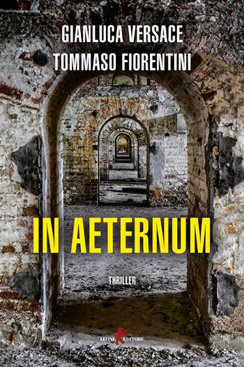 In aeternum - Gianluca Versace, Tommaso Fiorentini - Libro Leone 2021, Mistéria | Libraccio.it