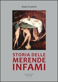 Storia delle merende infami - Nino Filastò - Libro Maschietto Editore 2012 | Libraccio.it