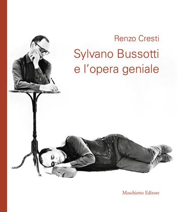 Sylvano Bussotti e l’opera geniale. Con CD Audio - Renzo Cresti - Libro Maschietto Editore 2021 | Libraccio.it