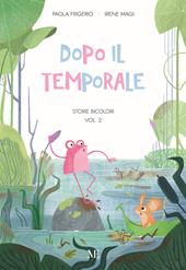 Dopo il temporale. Storie bicolori. Prime letture facilitate. Ediz. illustrata. Con QR code