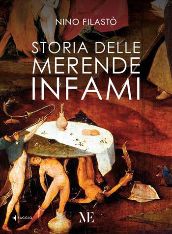 Storia delle merende infami. Ediz. ampliata - Nino Filastò - Libro Maschietto Editore 2025 | Libraccio.it