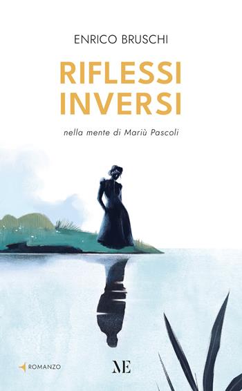 Riflessi inversi. Nella mente di Mariù Pascoli - Enrico Bruschi - Libro Maschietto Editore 2025 | Libraccio.it