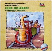 John Coltrane. Un treno per Paradise. Ediz. illustrata. Con CD Audio - Roberto Piumini, Claudio Comini - Libro Curci 2008 | Libraccio.it
