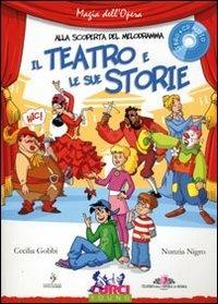 Il teatro e le sue storie. Con CD Audio - Cecilia Gobbi, Nunzia Nigro - Libro Curci 2009, Magia dell'Opera. Alla scoperta del melodramma | Libraccio.it