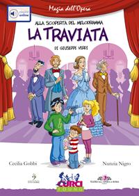 La Traviata di Giuseppe Verdi. Con playlist online - Cecilia Gobbi, Nunzia Nigro - Libro Curci 2010, Magia dell'Opera. Alla scoperta del melodramma | Libraccio.it