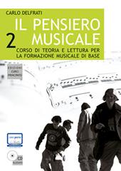 Il pensiero musicale. Corso di teoria e lettura per la formazione musicale di base. Con CD-ROM. Vol. 2