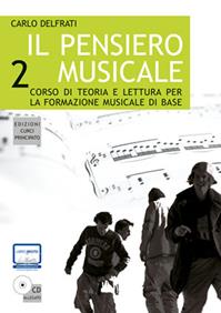 Il pensiero musicale. Corso di teoria e lettura per la formazione musicale di base. Con CD-ROM. Vol. 2 - Carlo Delfrati - Libro Curci 2010 | Libraccio.it