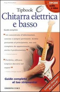 Tipbook. Chitarra elettrica e basso. Guida completa - Hugo Pinksterboer - Libro Curci 2011 | Libraccio.it