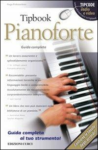 Tipbook. Pianoforte. Guida completa - Hugo Pinksterboer - Libro Curci 2011 | Libraccio.it