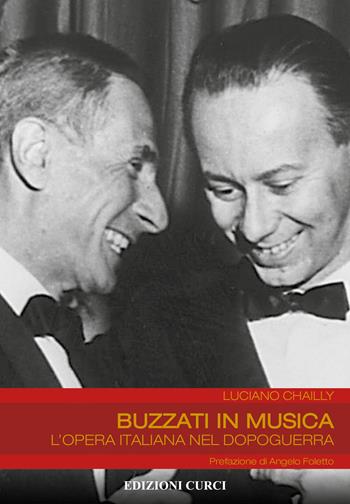 Buzzati in musica. L'opera italiana nel dopoguerra - Luciano Chailly - Libro Curci 2022 | Libraccio.it