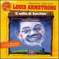 Louis Amstrong. Il soffio di Satchmo. Le fiabe del jazz. Ediz. illustrata. Con CD Audio - Roberto Piumini, Claudio Comini - Libro Curci 2011 | Libraccio.it