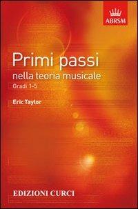 Primi passi nella teoria musicale. Gradi 1-5 - Eric Taylor - Libro Curci 2011 | Libraccio.it