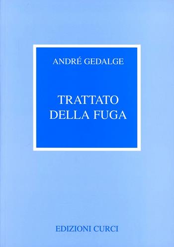 Trattato della fuga - André Gedalge - Libro Curci 2012 | Libraccio.it