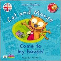 Cat and mouse. Come to my house! Con CD Audio - Stephane Husar, Loïc Méhée - Libro Curci 2013, Curci young | Libraccio.it