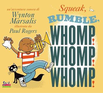 Squeak, rumble, whomp! Whomp! Whomp! - Wynton Marsalis - Libro Curci 2014 | Libraccio.it