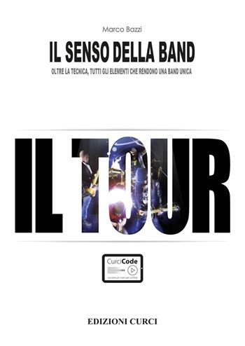 Il senso della band. Il tour - Marco Bazzi - Libro Curci 2015 | Libraccio.it