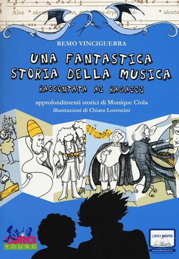Una fantastica storia della musica raccontata ai ragazzi - Remo Vinciguerra - Libro Curci 2016, Curci young | Libraccio.it