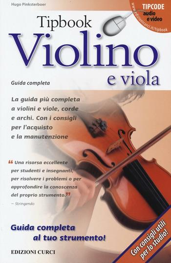 Tipbook violino e viola. Guida completa - Hugo Pinksterboer - Libro Curci 2016 | Libraccio.it