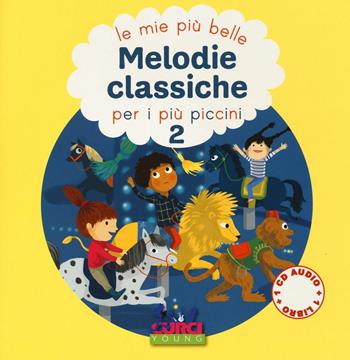 Le più belle melodie classiche per i più piccini. Con CD Audio. Vol. 2  - Libro Curci 2016 | Libraccio.it