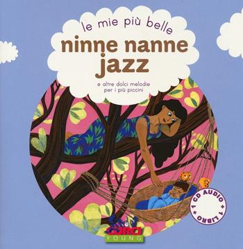 Le mie più belle ninne nanne jazz e altre dolci melodie per i più piccini. Con CD Audio  - Libro Curci 2016 | Libraccio.it
