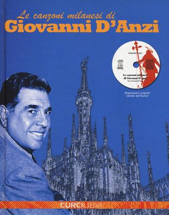 Le canzoni milanesi. Con CD-Audio - Giovanni D'Anzi - Libro Curci 2007 | Libraccio.it