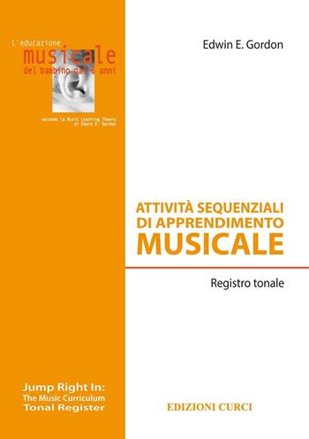 Attività sequenziali di apprendimento musicale. Registro tonale - Edwin E. Gordon - Libro Curci 2017, L' educazione musicale del bambino dai 6 anni | Libraccio.it