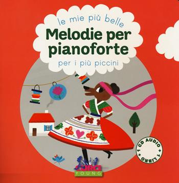 Le mie più belle melodie per pianoforte per i più piccini. Con CD-Audio  - Libro Curci 2017 | Libraccio.it