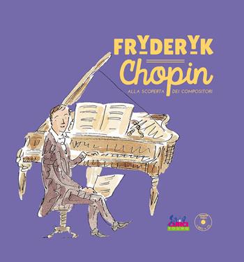 Fryderyk Chopin - Catherine Weill - Libro Curci 2018, Alla scoperta dei compositori | Libraccio.it