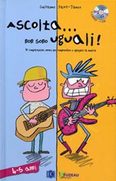 Ascolta... non sono uguali. 14 comparazioni sonore per comprendere e spiegare la musica. Con CD-Audio. Vol. 1