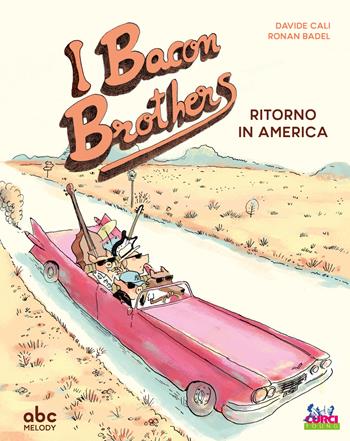 I Bacon Brothers. Ritorno in America - Davide Calì - Libro Curci 2018, Curci young | Libraccio.it